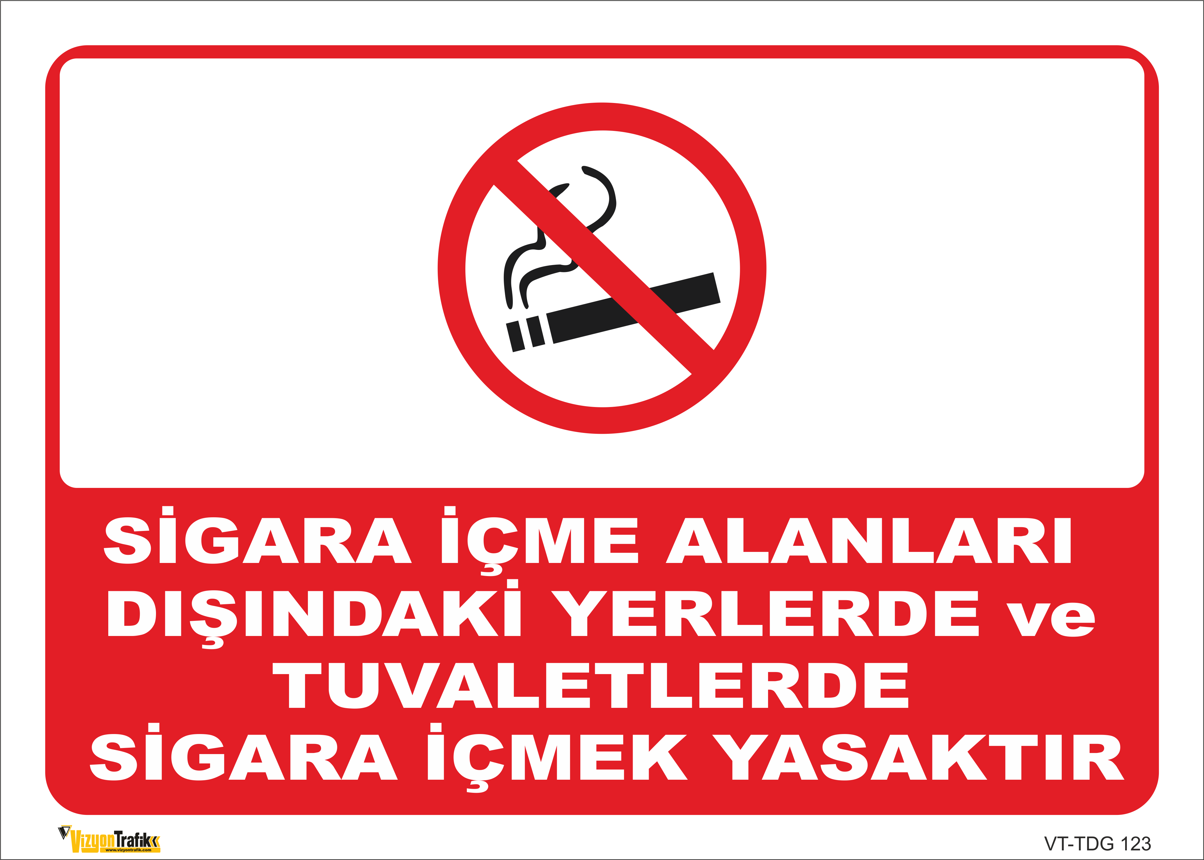  SİGARA İÇME ALANLARI DIŞINDAKİ YERLERDE VE TUVALETLERDE SİGARA İÇMEK YASAKTIR LEVHASI